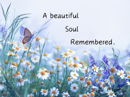 Butterfly on flowers with text 'A beautiful Soul Remembered' on a white background