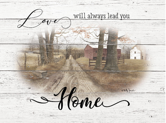 LOVE WILL ALWAYS LEAD YOU HOME