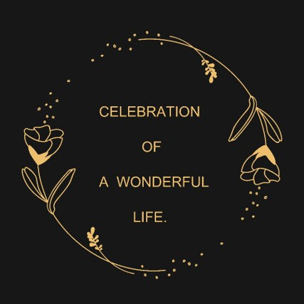 Decorative text 'Celebration of a Wonderful Life' with floral elements on a black background