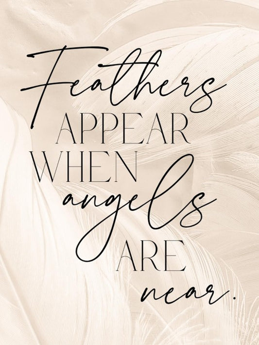 Text 'Feathers appear when angels are near' on a soft beige background with feather designs.